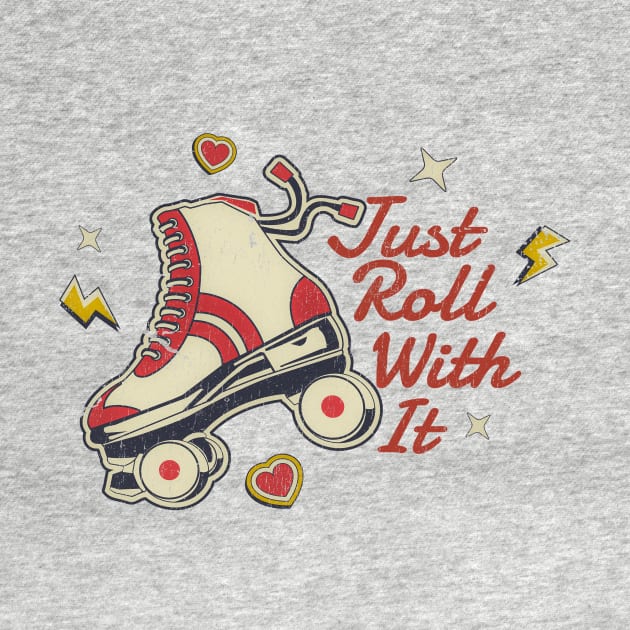 Just Roll With It - retro 80s by SUMAMARU